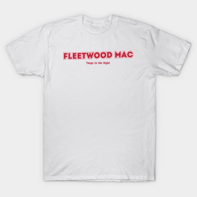 Fleetwood Mac,Tango in the Night T-Shirt by PowelCastStudio